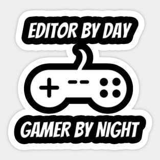 Editor By Day Gamer By Night Sticker